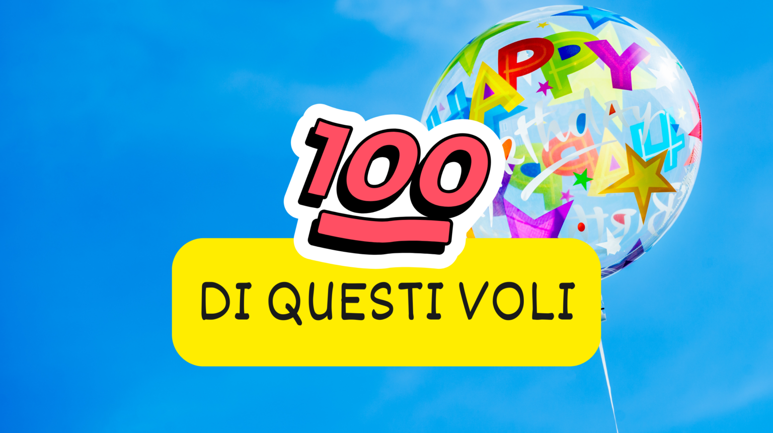 Regalo di Compleanno: Cento di Questi Voli